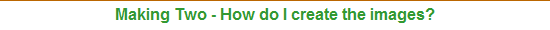 Making Two - How do I create the images?